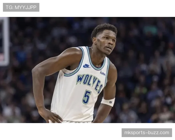 安东尼·爱德华兹突破效率提升显著 拉开与同期得分手差距